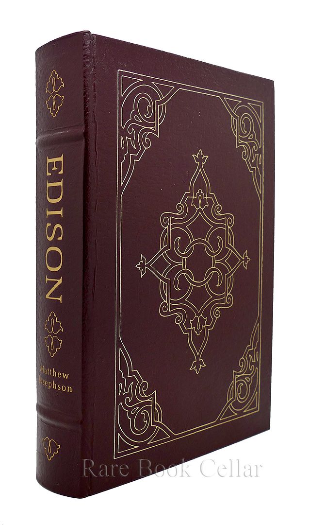 MATTHEW JOSEPHSON - THOMAS ALVA EDISON - Edison Easton Press
