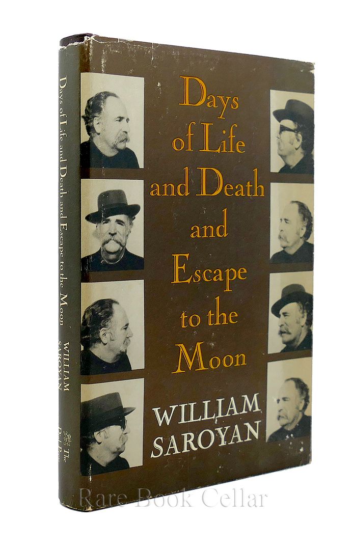 WILLIAM SAROYAN - Days of Life and Death and Escape to the Moon