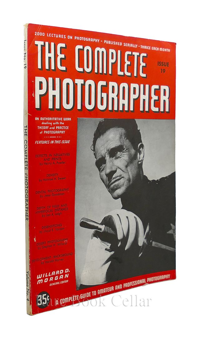 WILLARD D. MORGAN, EDITOR - The Complete Photographer. Issue 19, Volume 4
