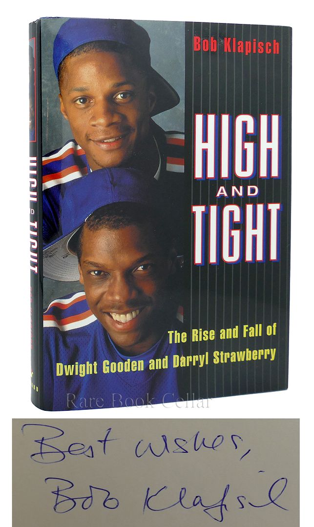 BOB KLAPISCH - High and Tight the Rise and Fall of Dwight Gooden and Darryl Strawberry Signed 1st
