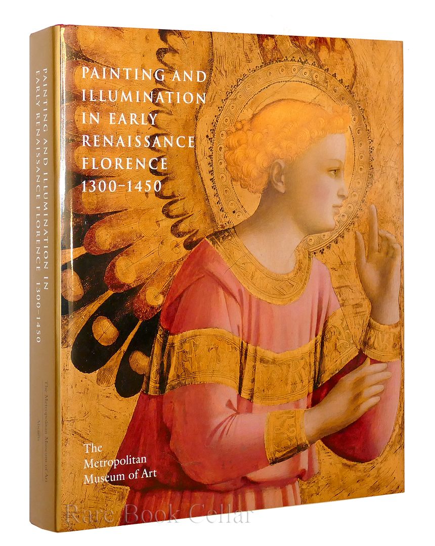 LAURENCE B KANTER - Painting and Illumination in Early Renaissance Florence, 1300-1450