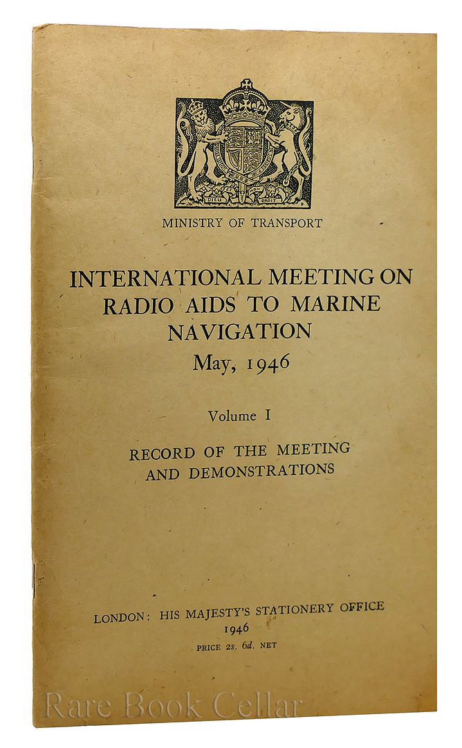  - Ministry of Transport, International Meeting on Radio Aids to Marine Navigation, May 1946, Vol. I