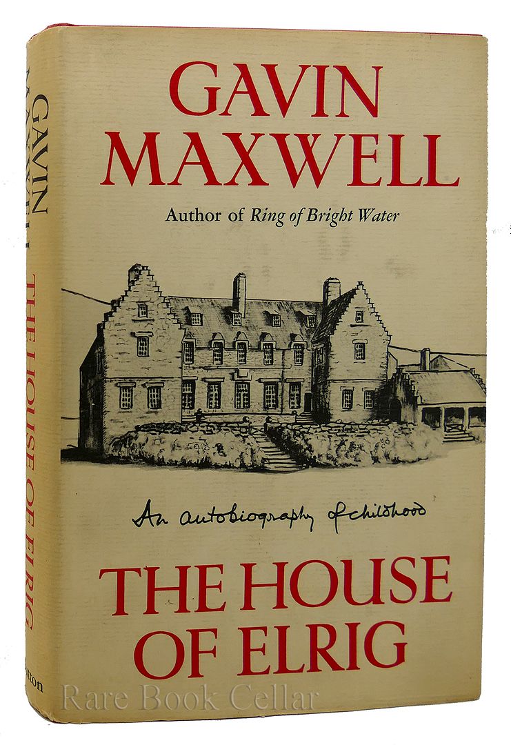 GAVIN MAXWELL - The House of Elrig