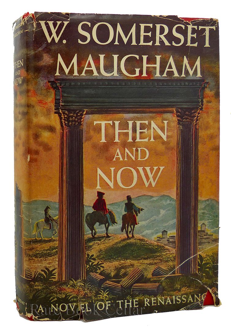 W. SOMERSET MAUGHAM - Then and Now