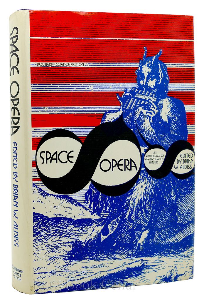 BRIAN W. ALDISS - Space Opera an Anthology of Way Back When Futures