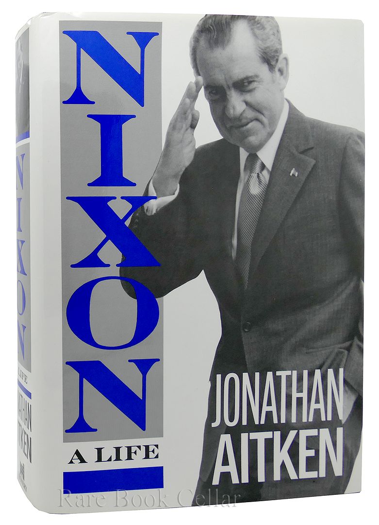 JONATHAN AITKEN - Nixon: A Life