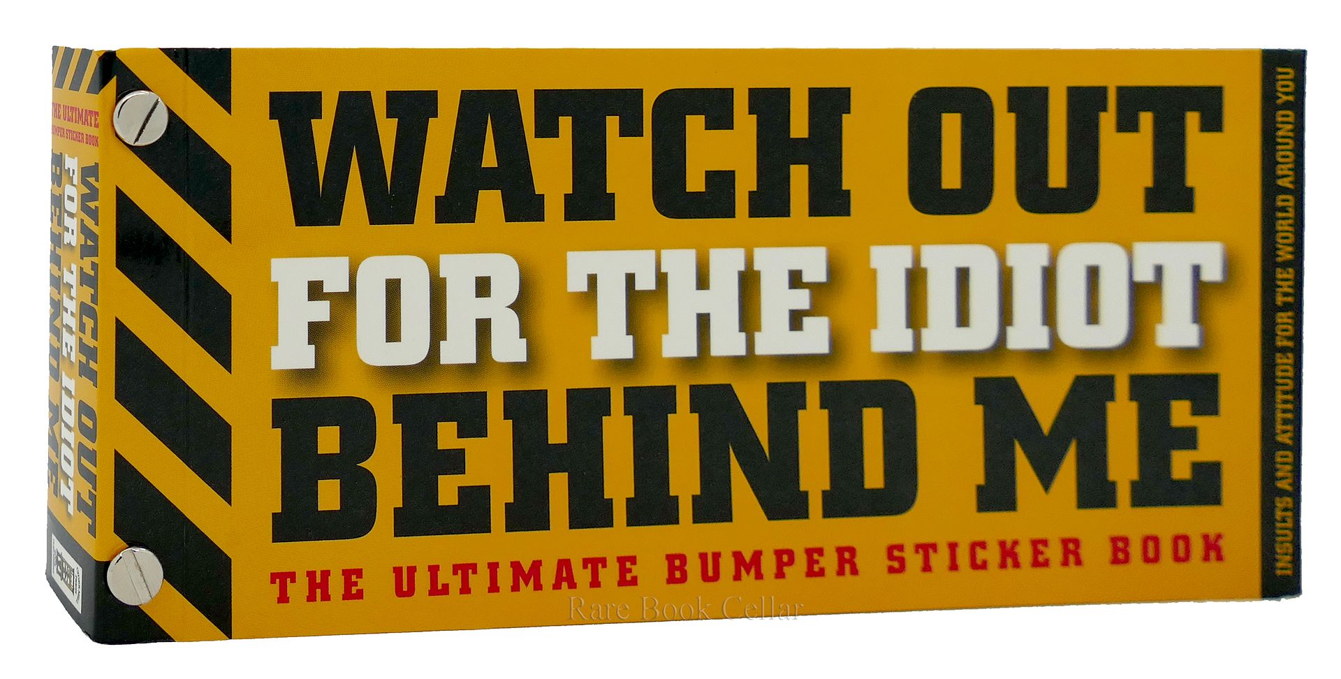  - Watch out for the Idiot Behind Me the Ultimate Bumper Sticker Book