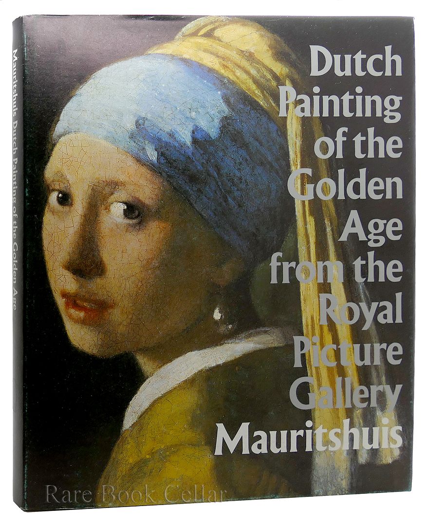  - Dutch Painting of the Golden Age from the Royal Picture Gallery. Mauritshuis