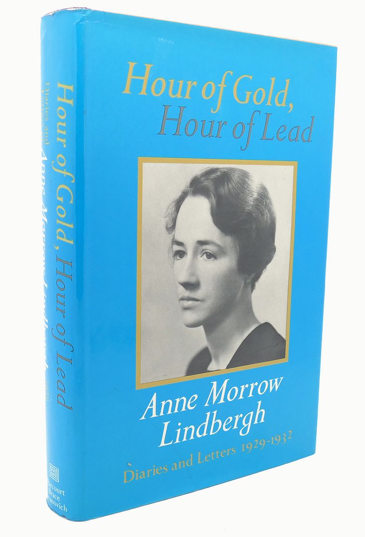 ANNE MORROW LINDBERGH - Hour of Gold, Hour of Lead