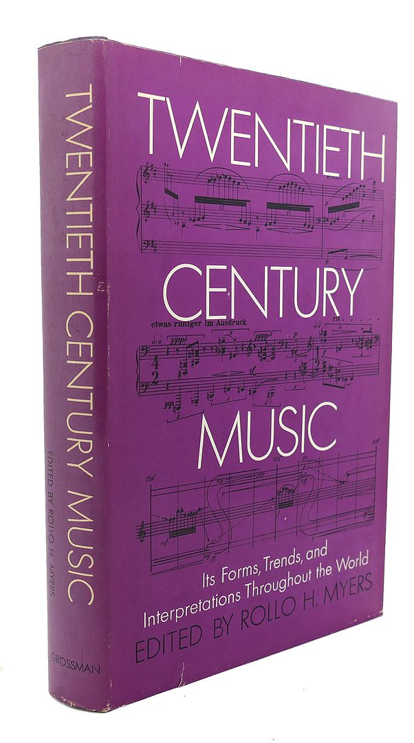 ROLLO H. MYERS - Twentieth Century Music : Its Forms, Trends, and Interpretations Throughout the World