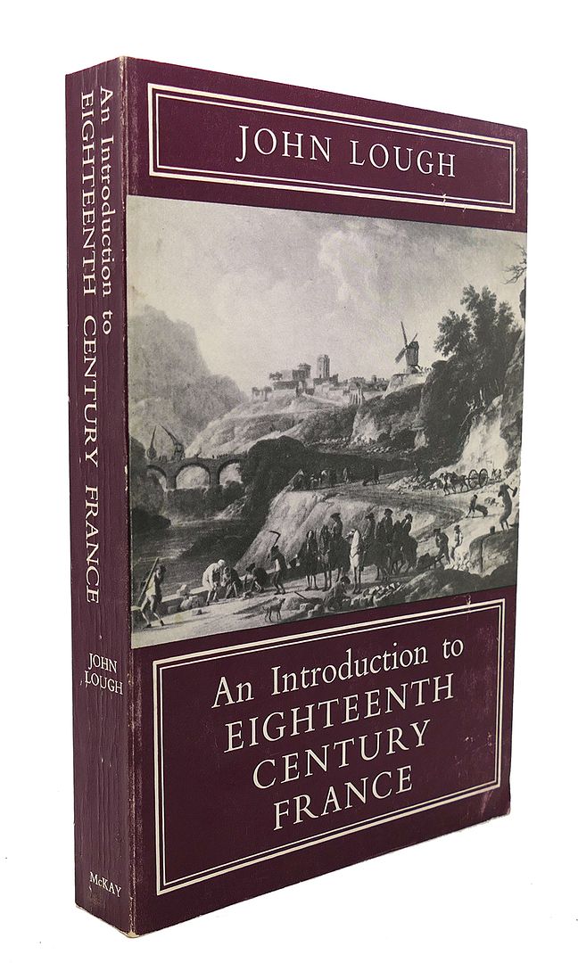 JOHN LOUGH - An Introduction to Eighteenth Century France