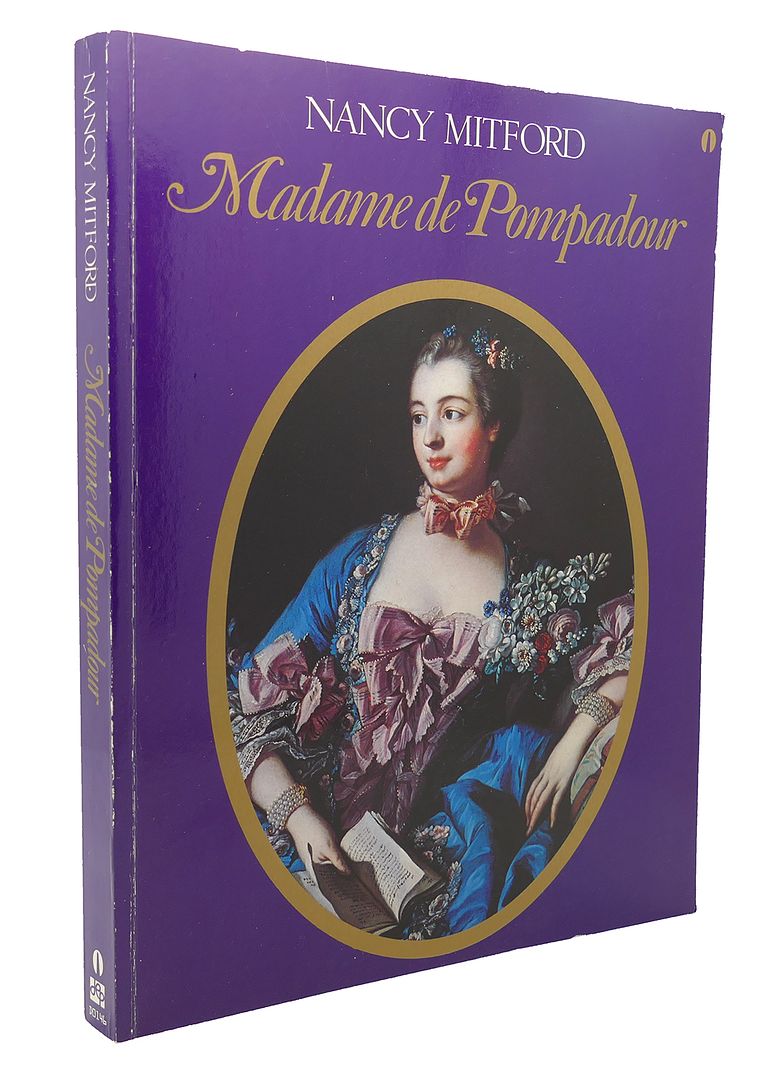 NANCY MITFORD - Madame de Pompadour