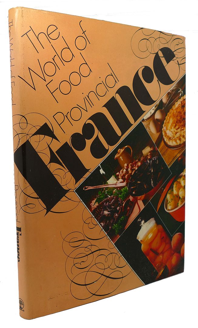MONIQUE GUILLAUME - The World of Food : Provincial France
