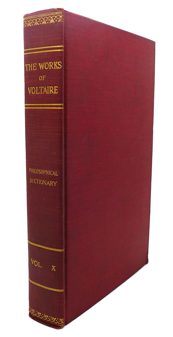 THE RT. HON. JOHN MORLEY - The Works of Voltaire, Volume X : A Philosophical Dictionary, Vol. VI : Happy - Job
