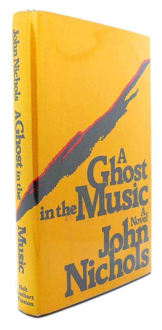JOHN NICHOLS - A Ghost in the Music