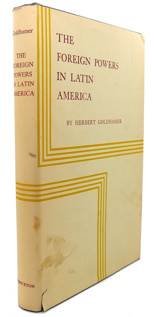 HERBERT GOLDHAMER - The Foreign Powers in Latin America Signed 1st