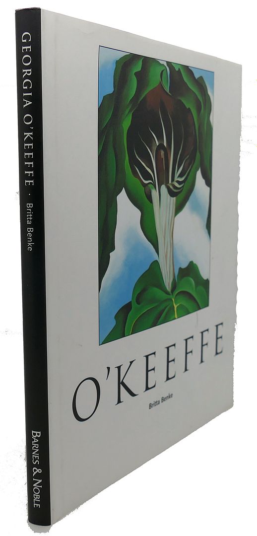 BRITTA BENKE - Georgia o'Keeffe, 1887-1986 : Flowers in the Desert