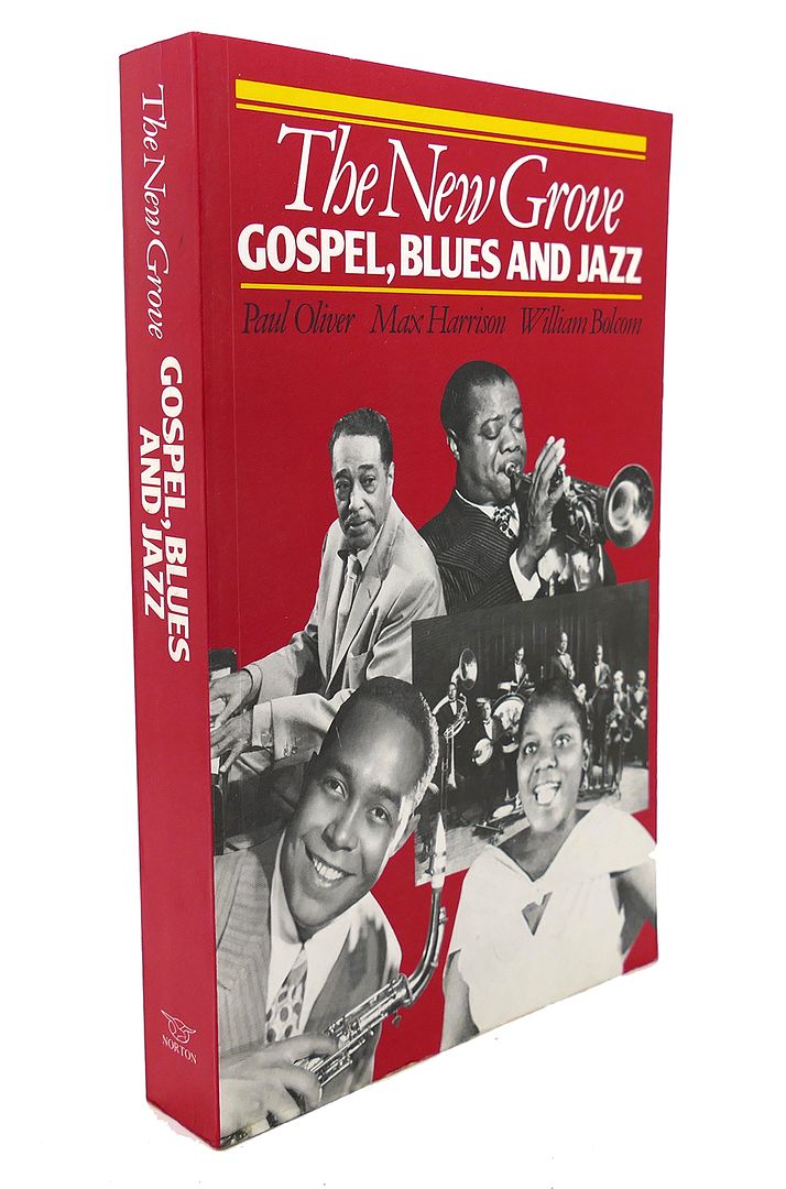 PAUL OLIVER, WILLIAM BOLCOM - The New Grove Gospel Blues and Jazz, with Spirituals and Ragtime