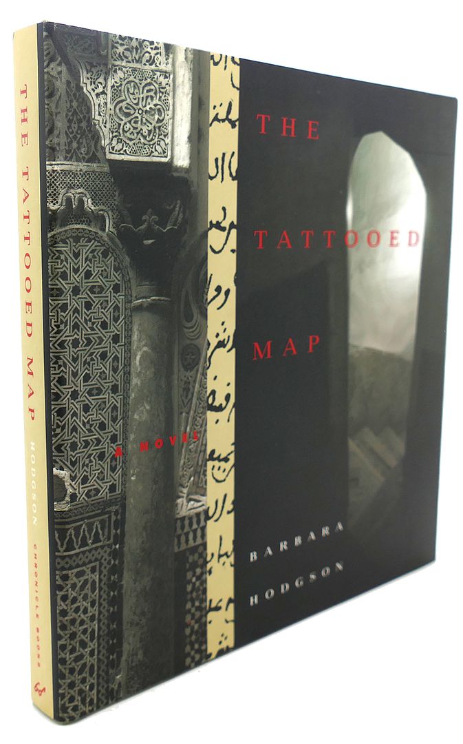 BARBARA HODGSON - The Tattooed Map : A Novel