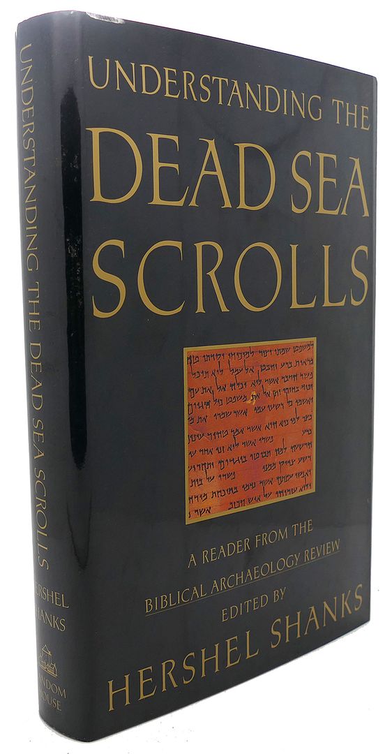 HERSHEL SHANKS - Understanding the Dead Sea Scrolls : A Reader from the Biblical Archaeology Review