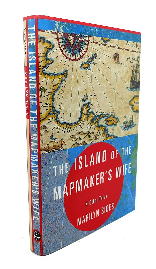 MARILYN SIDES - The Island of the Mapmaker's Wife and Other Tales