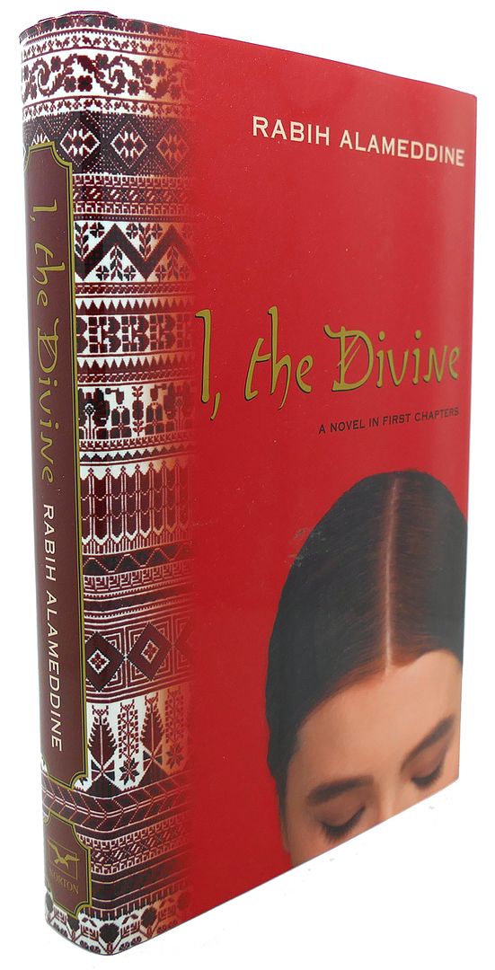 RABIH ALAMEDDINE - I, the Divine : A Novel in First Chapters