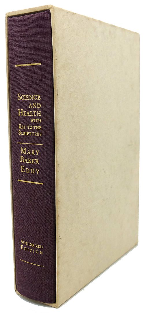 SCIENCE AND HEALTH WITH KEY TO THE SCRIPTURES, Mary Baker Eddy SCIENCE AND HEALTH WITH KEY TO THE SCRIPTURES, Mary Baker Eddy