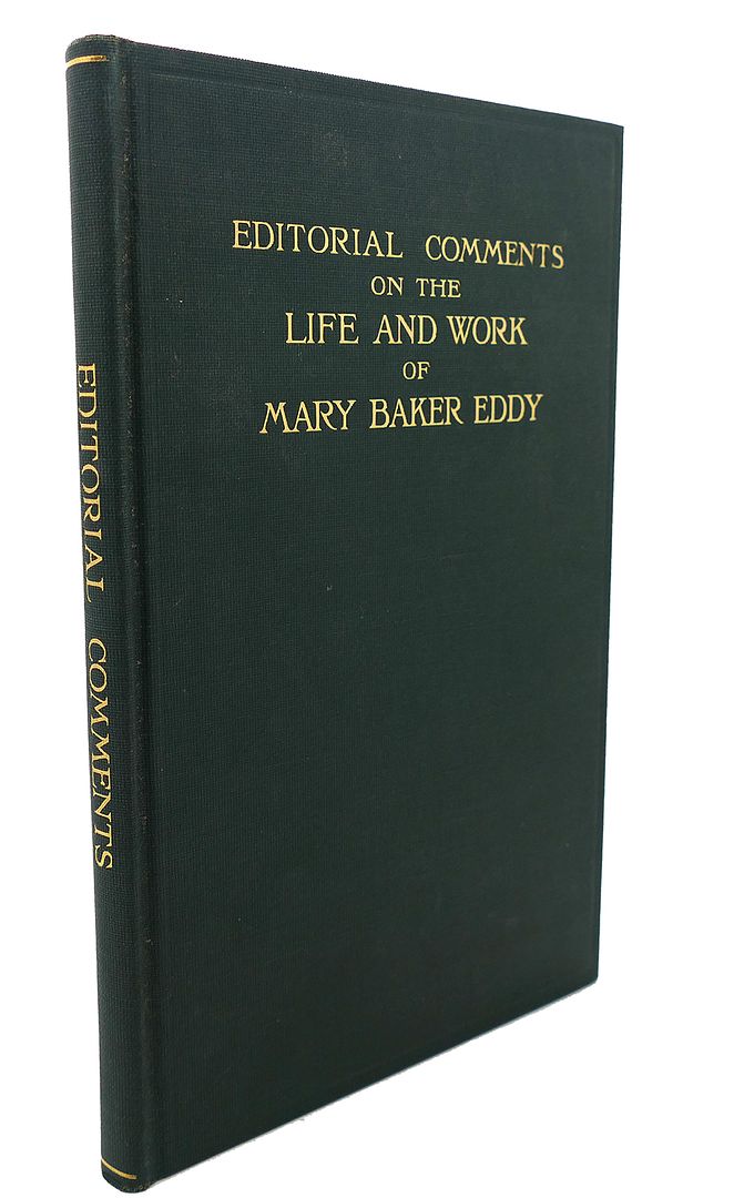  - Editorial Comments on the Life and Work of Mary Baker Eddy