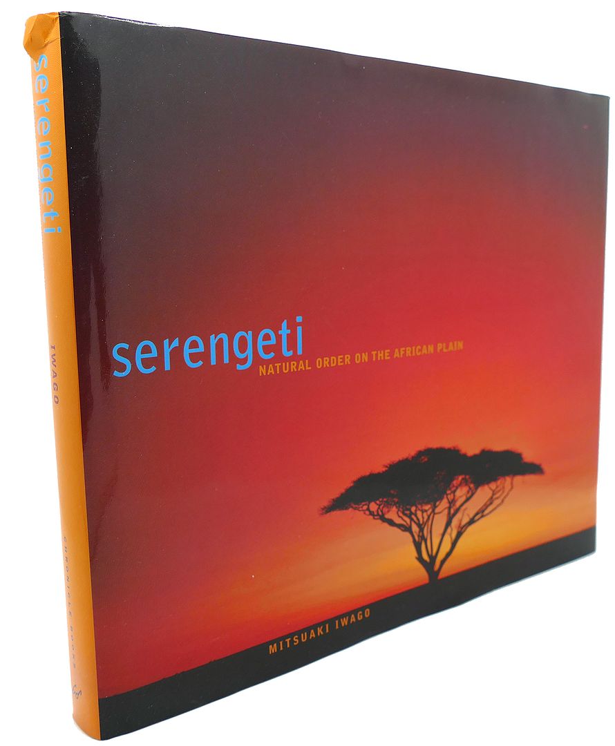 MITSUAKI IWAGO - Serengeti : Natural Order on the African Plain