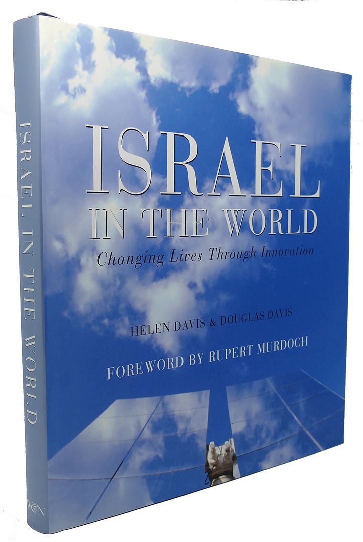 HELEN DAVIS, DOUGLAS DAVIS, RUPERT MURDOCH (FOREWORD) - Israel in the World : Changing Lives Through Innovation