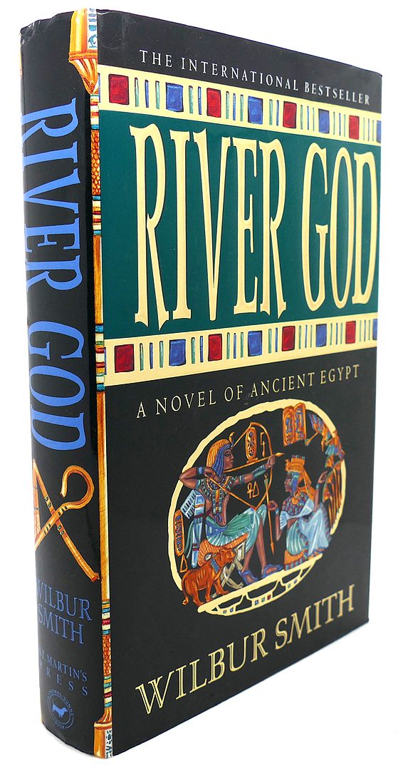 WILBUR A. SMITH - River God a Novel of Ancient Egypt
