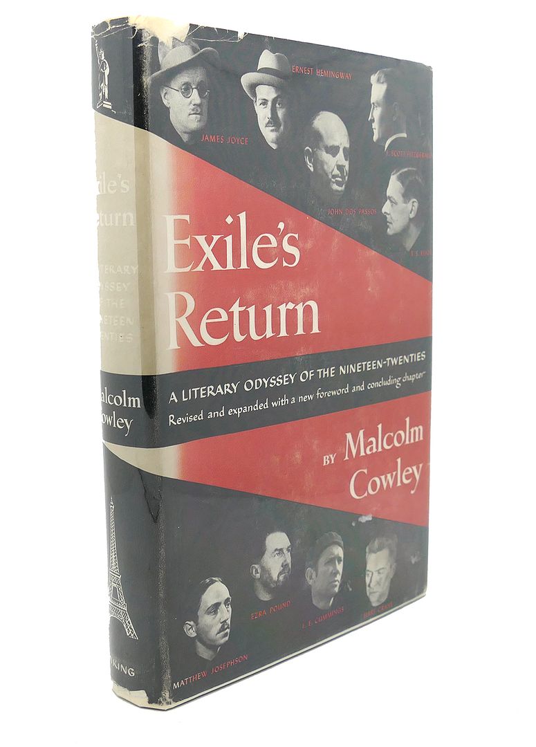 MALCOLM COWLEY - Exile's Return : A Literary Odysset of the 1920's