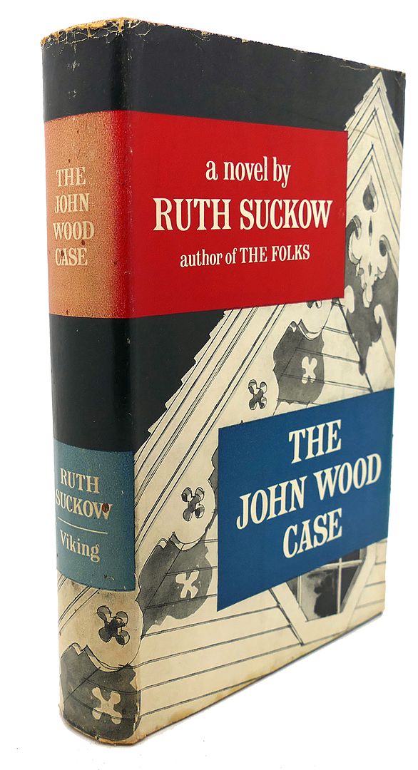 RUTH SUCKOW - The John Wood Case : A Novel