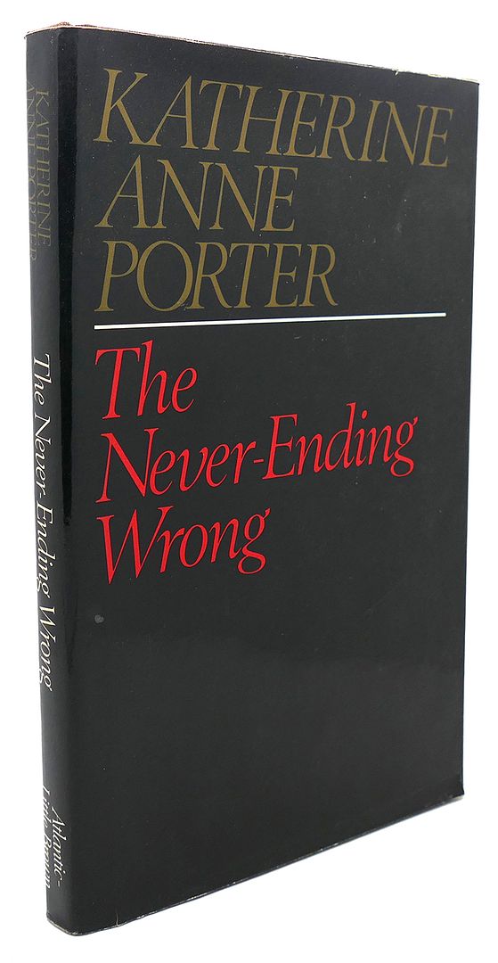 KATHERINE ANNE PORTER - The Never-Ending Wrong