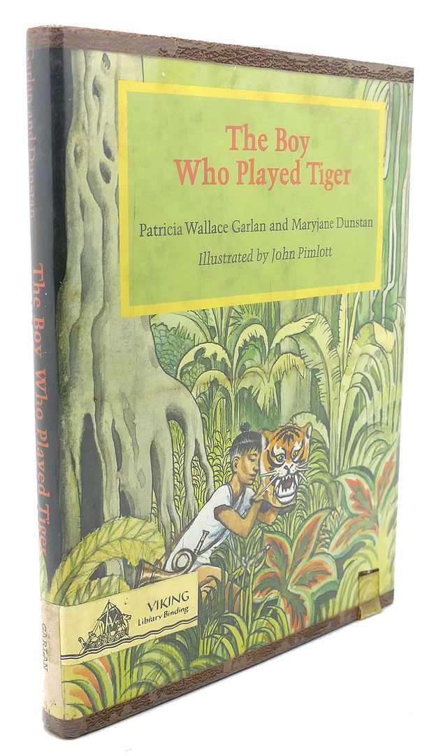 PATRICIA WALLACE GARLAN, MARYJANE DUNSTAN, JOHN PIMLOTT - The Boy Who Played Tiger