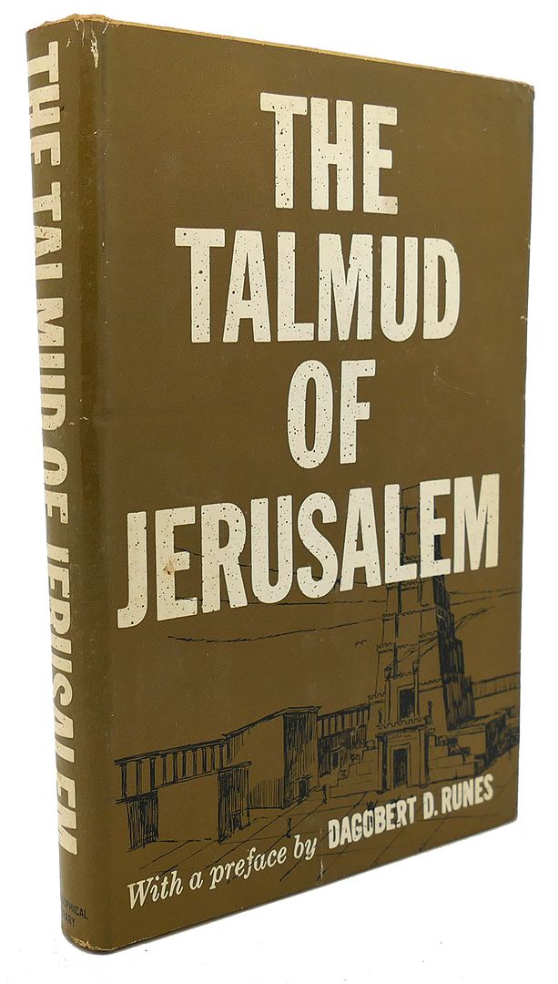DAGOBERT D. RUNES (PREFACE) - The Talmud of Jerusalem