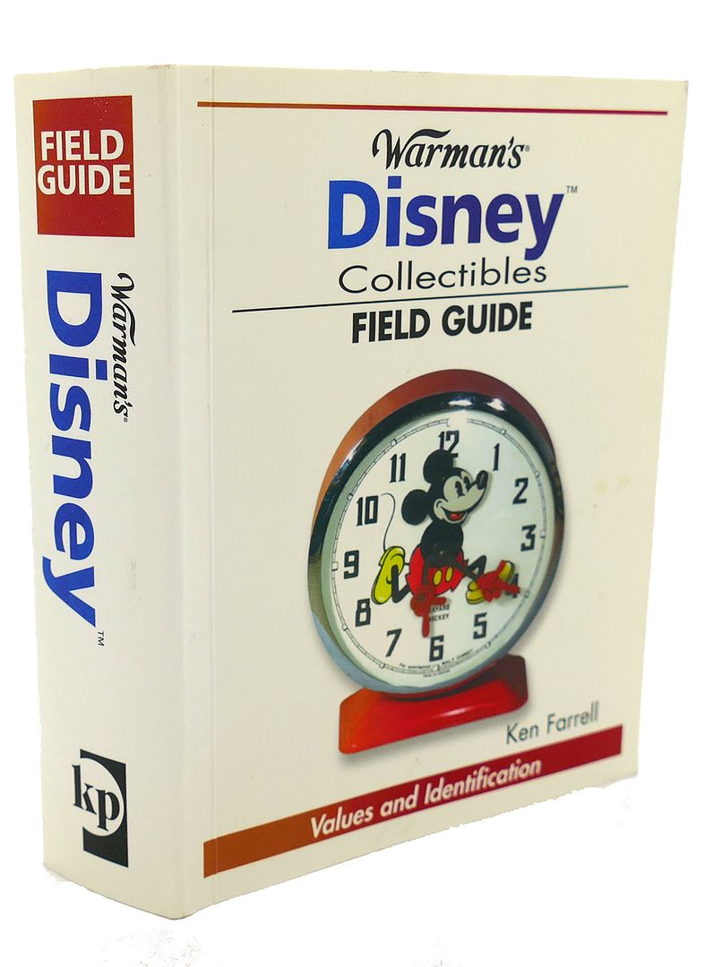KEN FARRELL - Warman's Disney Collectibles Field Guide : Values and Identification