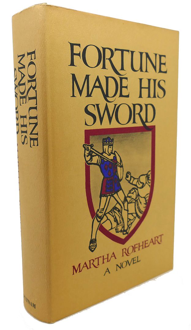 MARTHA ROFHEART - Fortune Made His Sword : A Novel