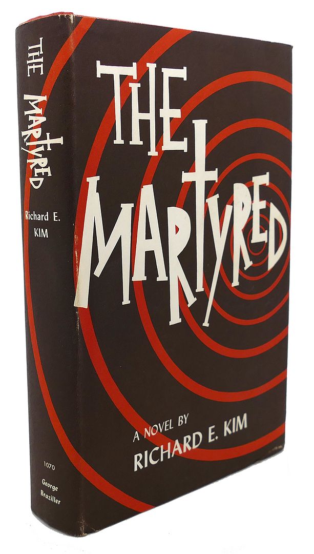 RICHARD E. KIM - The Martyred : A Novel