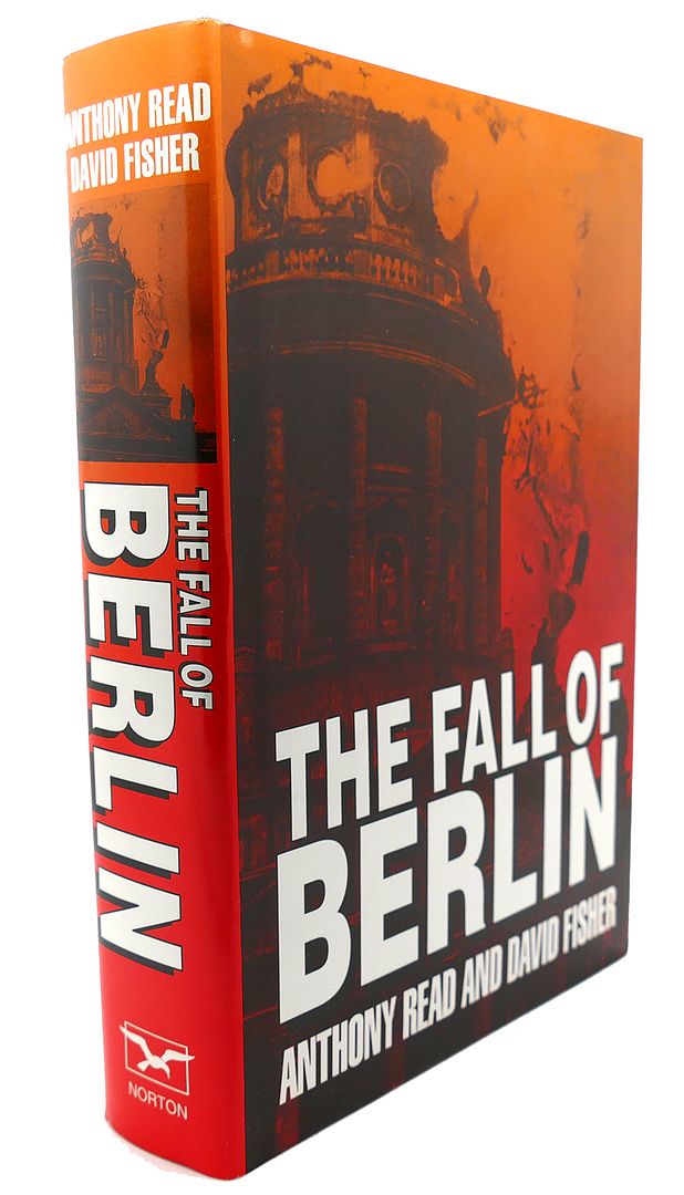 ANTHONY READ, DAVID FISHER - The Fall of Berlin