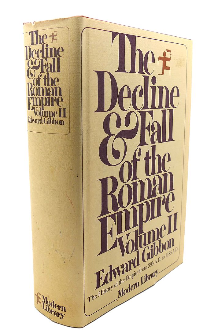 EDWARD GIBBON - The Decline & Fall of the Roman Empire, Vol. II the History of the Empire from 395 A.D. To 1185 A. D