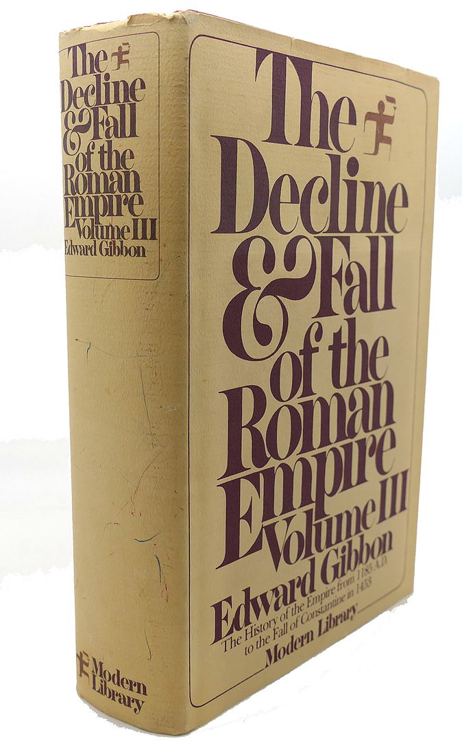 EDWARD GIBBON - The Decline & Fall of the Roman Empire, Vol. III the History of the Empire from 1185 A.D. To the Fall of Constantine in 1453