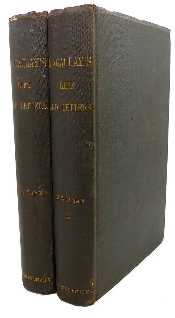 G. OTTO TREVELYAN - The Life and Letters of Lord Macaulay, Vols. 1 & 2