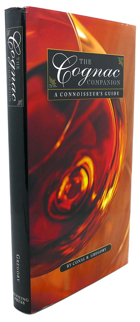 CONAL R. GREGORY - The Cognac Companion : A Connoisseur's Guide