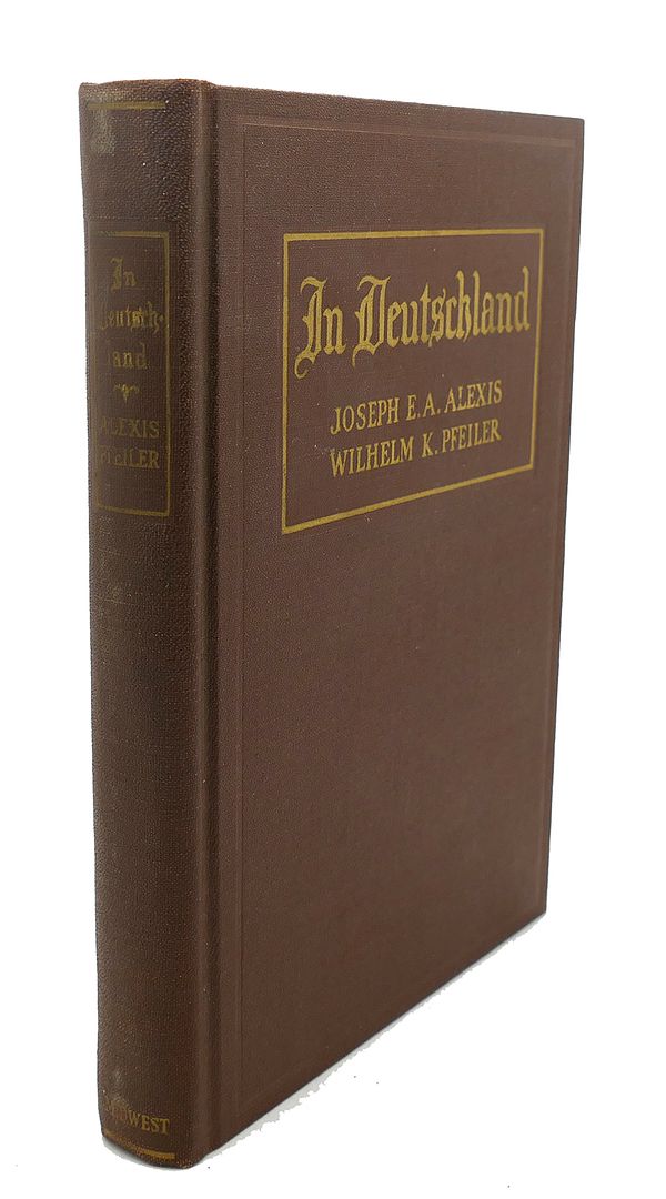 JOSEPH E. A. ALEXIS, WILHELM K. PFEILER - In Deutschland (German and English)
