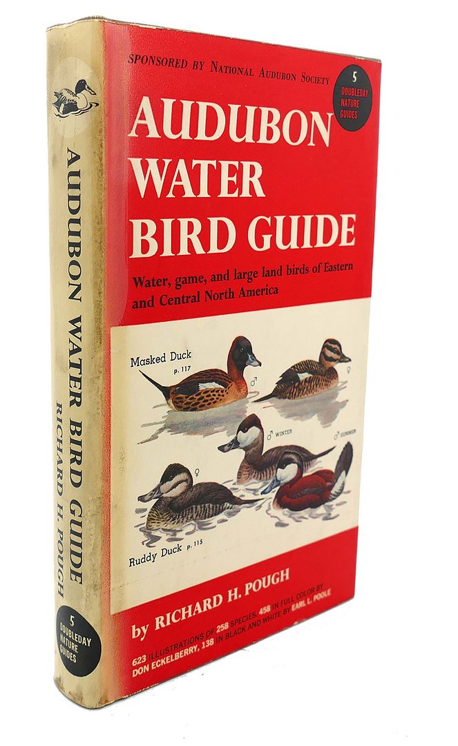 RICHARD H. POUGH, DON ECKELBERRY, EARL L. POOLE - Audubon Water Bird Guide : Water, Game and Large Land Birds. Easter and Central North America from Southern Texas to Central Greenland