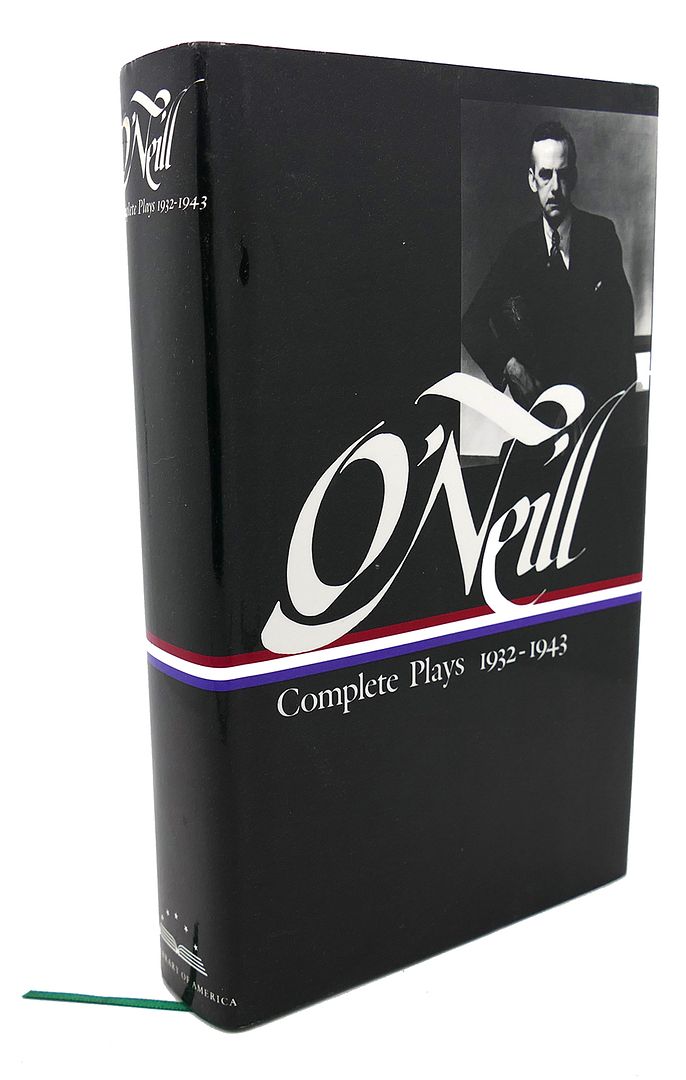 EUGENE O'NEILL - Eugene o'Neill : Complete Plays 1932-1943