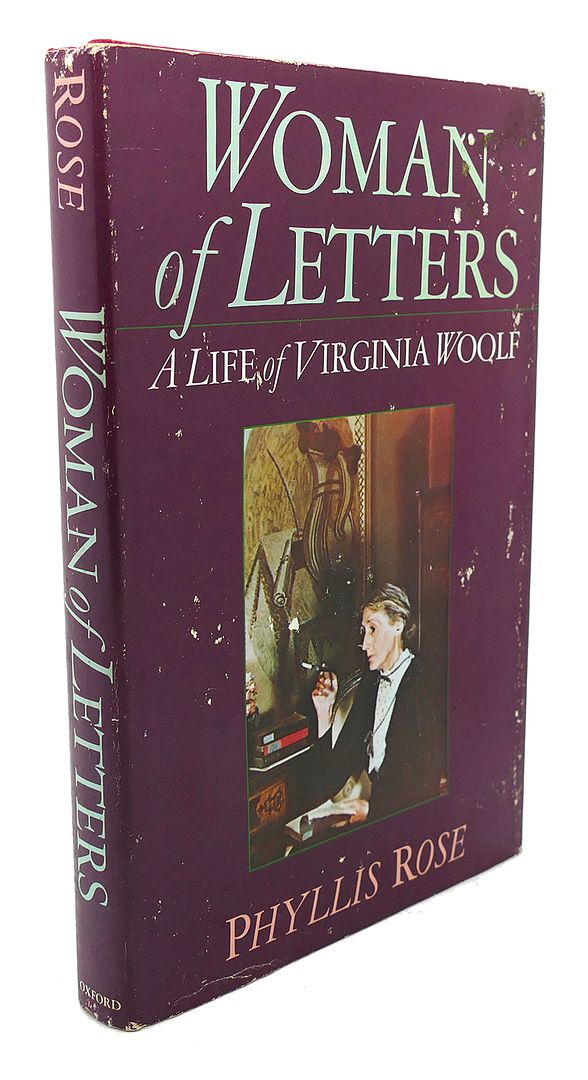 PHYLLIS ROSE - Woman of Letters : A Life of Virginia Woolf