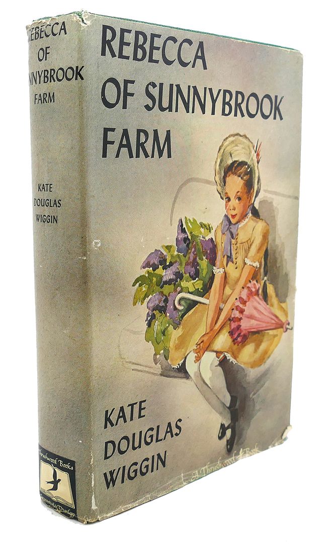 KATE DOUGLAS WIGGIN - Rebecca of Sunnybrook Farm