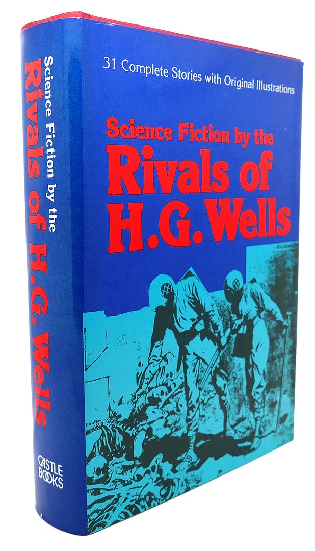 W. L. ALDEN, JACK LONDON H. G. WELLS - Science Fiction by the Rivals of H.G. Wells Thirty Stories and a Complete Novel